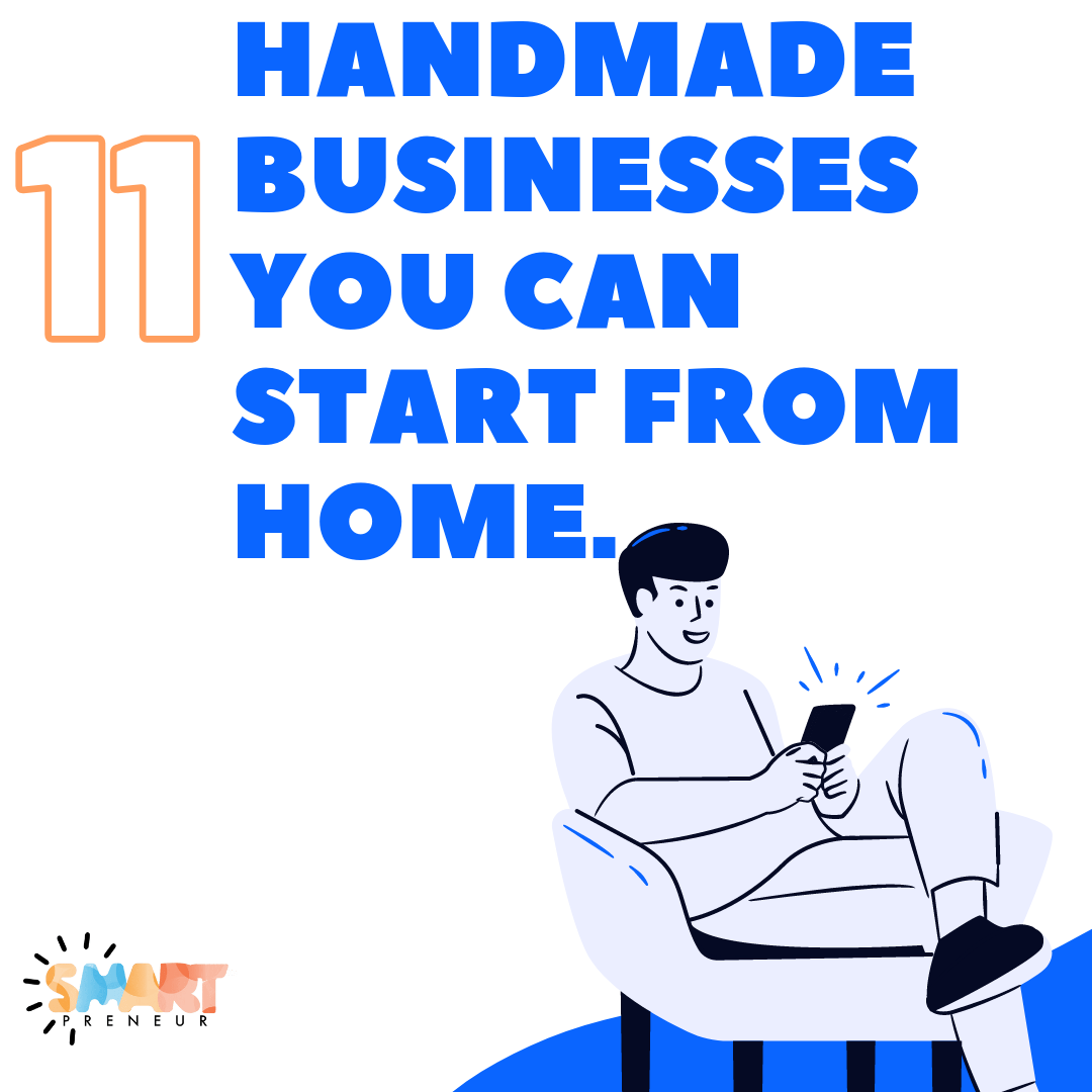 11 handmade businesses you can start from home.