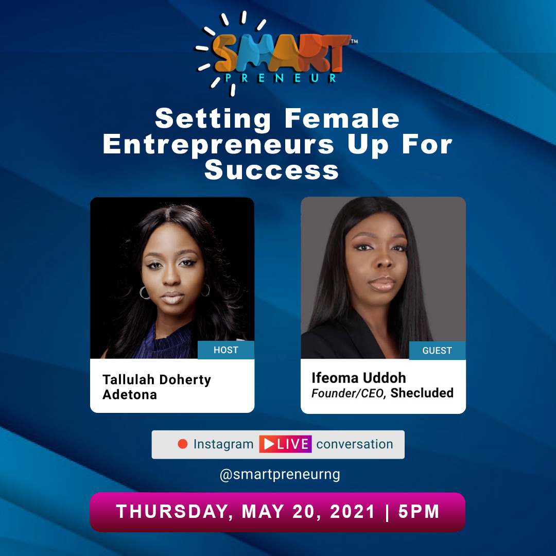 Smartpreneur Live: “Setting Female Entrepreneurs Up For Success” With Ifeoma Uddoh