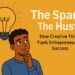 The Spark & The Hustle: How Creative Thinking Fuels Entrepreneurial Success
