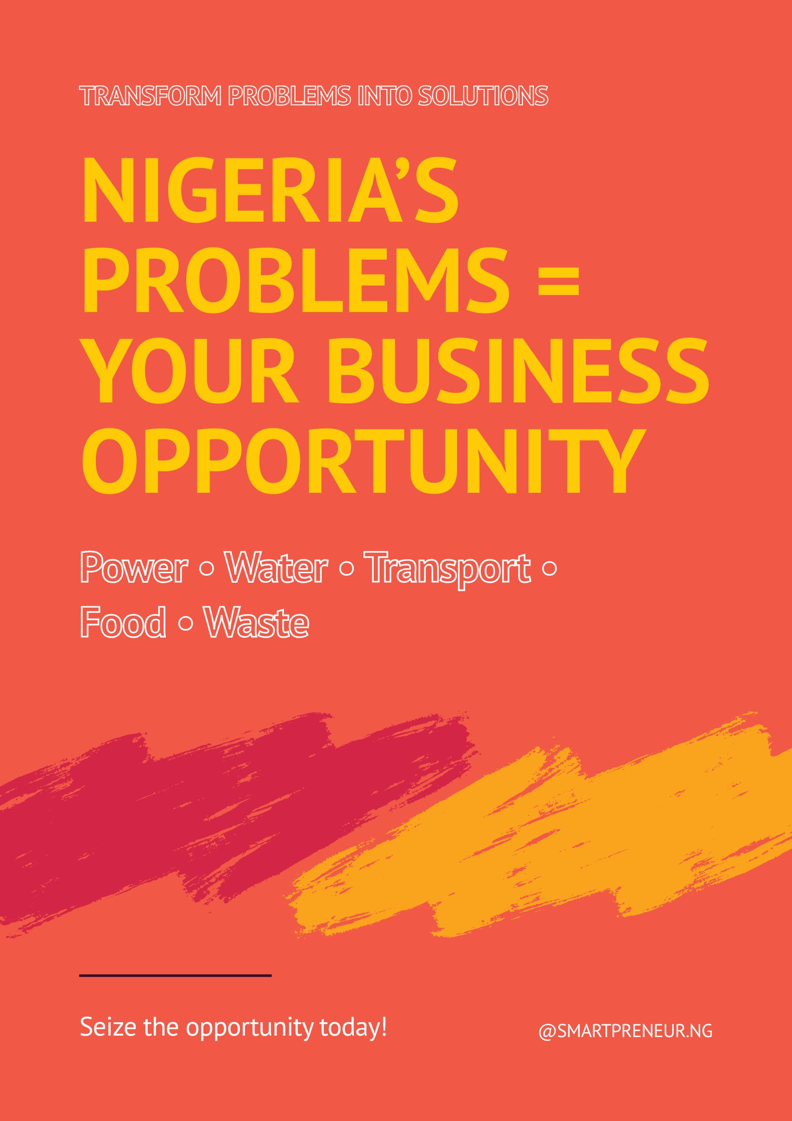 Nigeria has many Problems, turn them to Business Opportunites