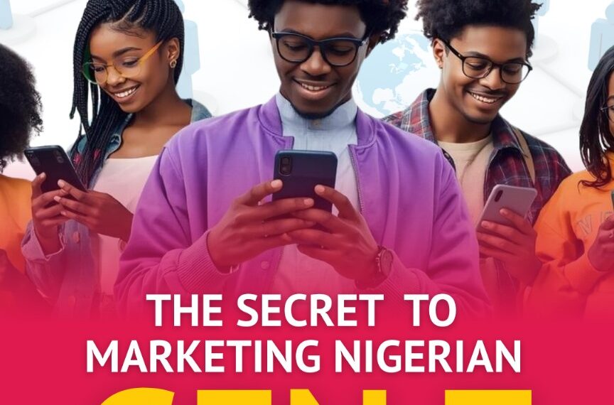 Marketing to Nigerian Gen Z: Strategies That Work