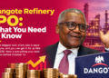 Dangote Refinery IPO: What It Is and How to Buy In